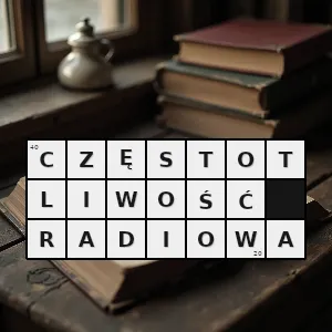 Hasło krzyżówkowe częstotliwość drgań o zakresie od 3 khz do 300 ghz - częstotliwość radiowa – rozwiązanie, synonimy, podpowiedzi i definicje krzyżówkowe